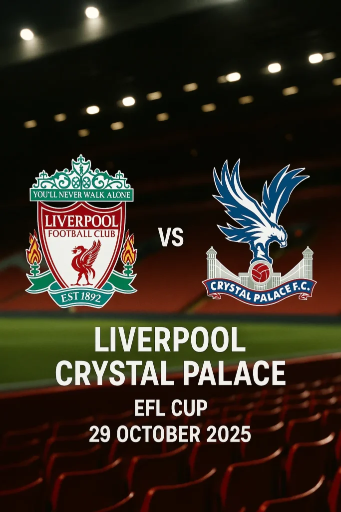 Liverpool vs Crystal Palace : EFL Cup 